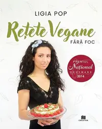 Rețete vegane fără foc - Paperback brosat - Ligia Pop
