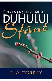 Prezenta si lucrarea Duhului Sfant